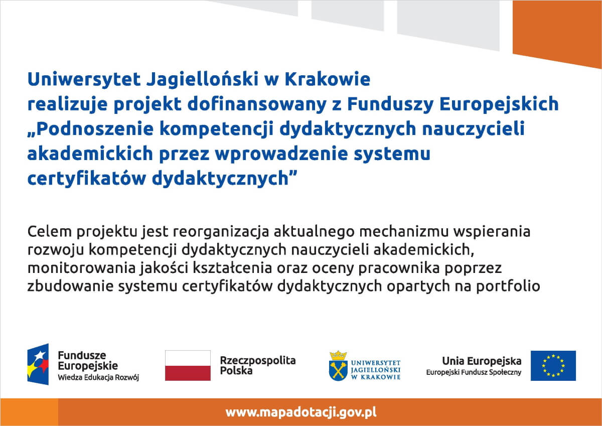Uniwersytet Jagielloński w Krakowie realizuje projekt dofinansowania z Funduszy Europejskich "Podnoszenie kompetencji dydaktycznych nauczycieli akademickich przez wprowadzenie systemu certyfikatów dydaktycznych"