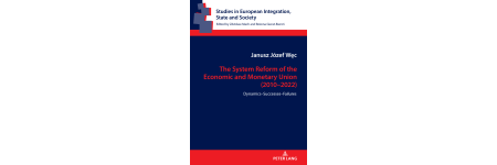 The System Reform of the  Economic and Monetary Union (2010–2022). Dynamics – Successes – Failures - nowa monografia autorstwa pracownika naszego Wydziału