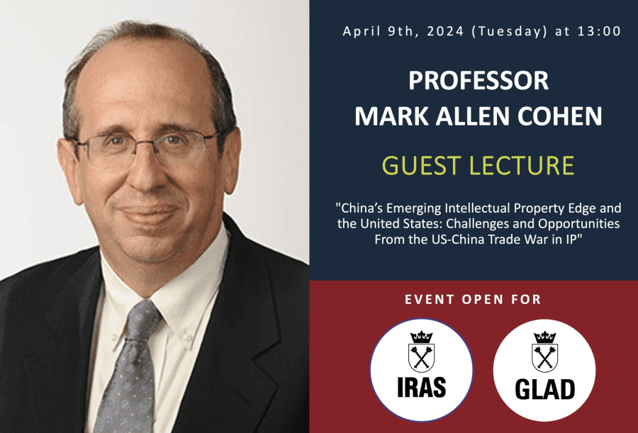 An invitation to our guest lecture delivered by Professor Mark Allen Cohen, Director and Senior Fellow at the Berkeley Center for Law and Technology, University of California at Berkeley