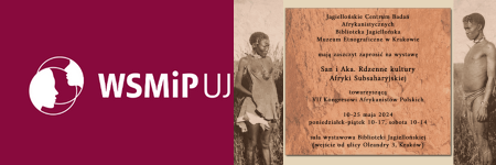 “San and Aka: Indigenous cultures of Sub-Saharan Africa” – an exhibition organized by the Jagiellonian Research Center for African Studies, the Jagiellonian Library and the Seweryn Udziela Ethnographic Museum in Kraków